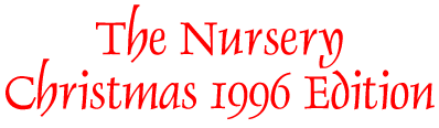 The Nursery - Christmas 1996 Edition